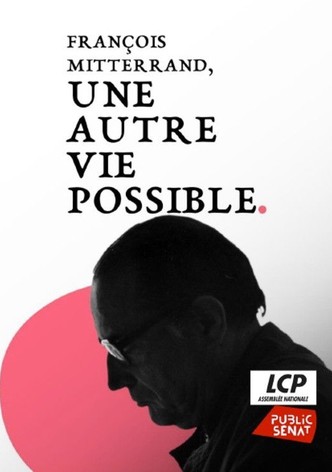 François Mitterrand, une autre vie possible