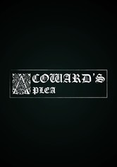 A Coward's Plea