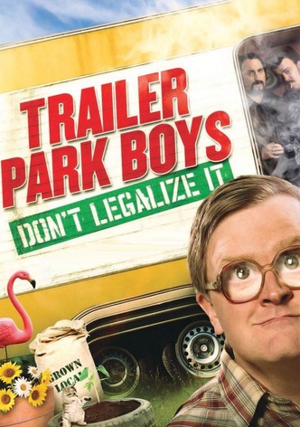 Trailer Park Boys: Don't Legalize It