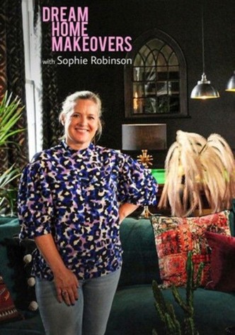 Dream Home Makeovers with Sophie Robinson