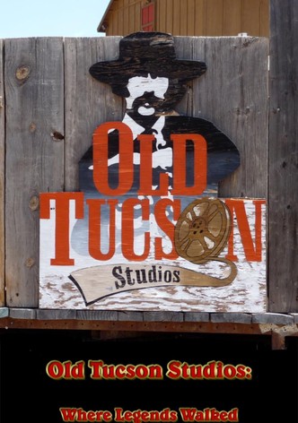 Old Tucson: Where the Legends Walked
