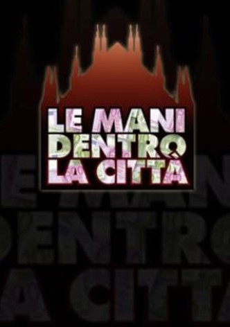 Le mani dentro la citta'
