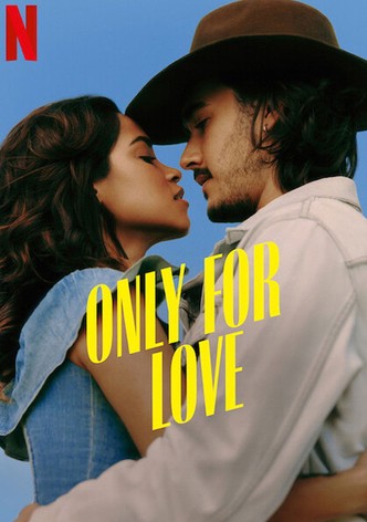 Only For Love