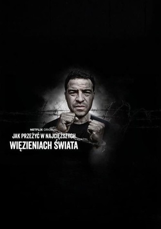 Jak przeżyć w najcięższych więzieniach świata