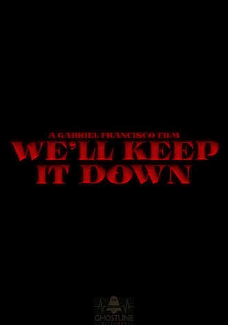 We'll Keep It Down