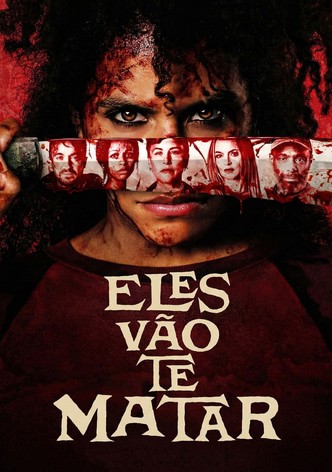 Eles Vão Te Matar