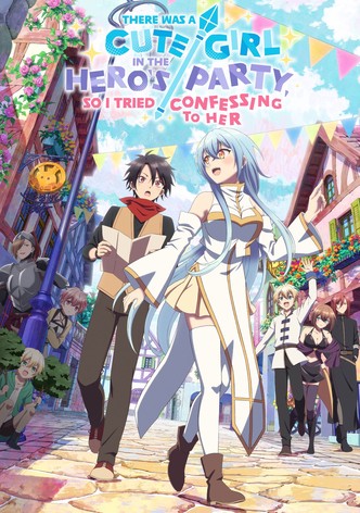 There Was a Cute Girl in the Hero's Party, so I Tried Confessing to Her - Season 1