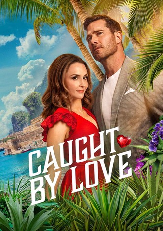 Caught by Love
