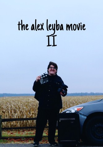 The Alex Leyba Movie II