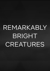 Remarkably Bright Creatures
