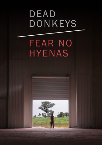 Dead Donkeys Fear No Hyenas