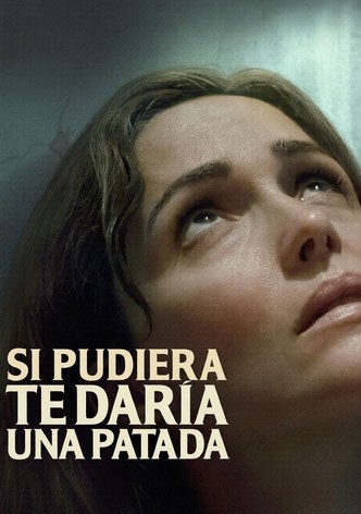 Si pudiera, te patearía