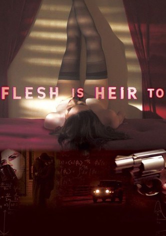 Flesh Is Heir To