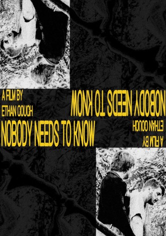 Nobody Needs to Know