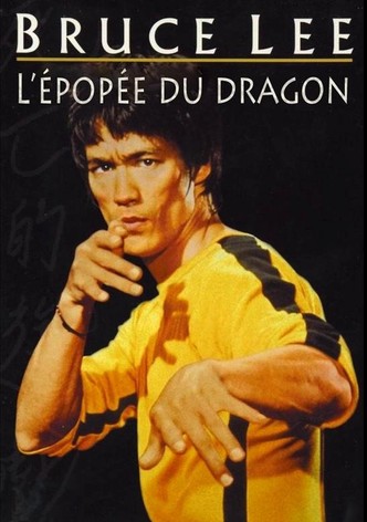Bruce Lee : L'épopée Du Dragon