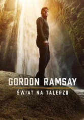 Gordon Ramsay: Świat na talerzu