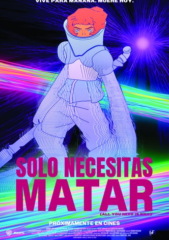 Solo necesitas matar