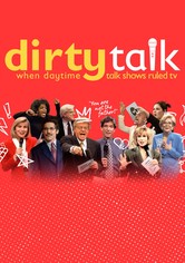 Dirty Talk: When Daytime Talk Shows Ruled TV