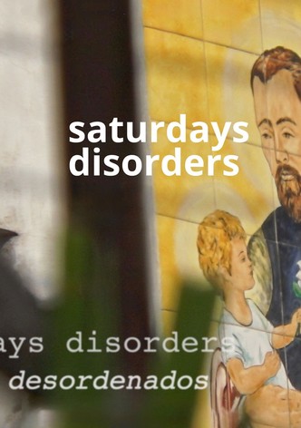 Saturdays Disorders