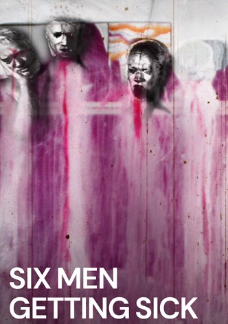 Six Men Getting Sick
