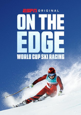 On the Edge: World Cup Ski Racing