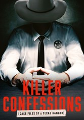 Killer Confessions: Case Files of a Texas Ranger