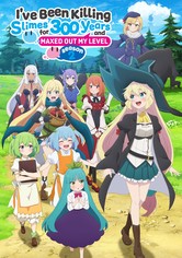 I've Been Killing Slimes for 300 Years and Maxed Out My Level