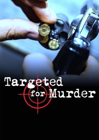 Targeted For Murder