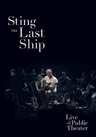 Sting: When the Last Ship Sails (Live at the Public Theater)