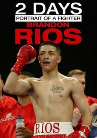 2 Days: Portrait of a Fighter: Brandon Rios
