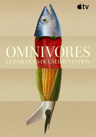 Omnivores : Le parcours de l’alimentation