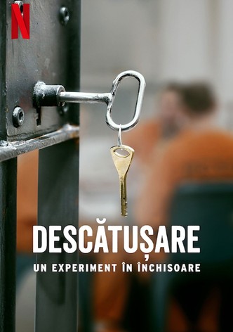Descătușare: Un experiment în închisoare