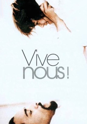 Vive nous!
