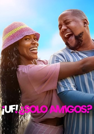 ¡Uf! ¿Solo amigos?