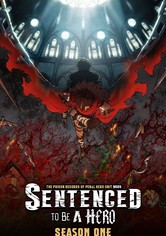 Sentenced to Be a Hero