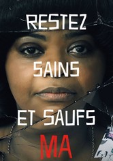 Restez sains et saufs, Ma