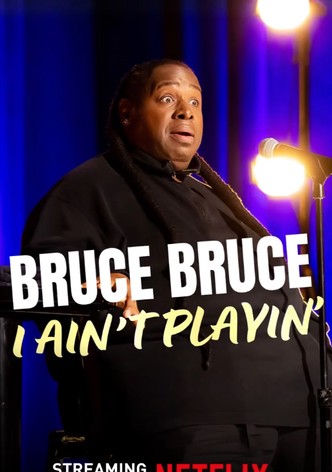 Bruce Bruce: I Ain't Playin'
