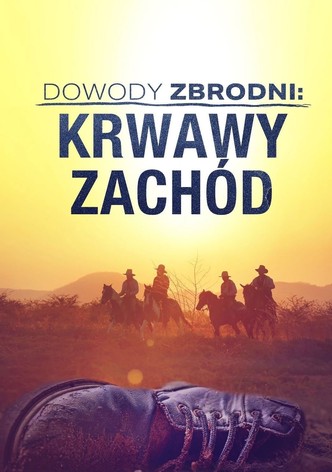Dowody zbrodni: krwawy Zachód