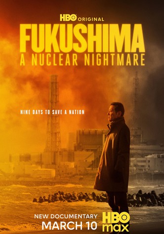 Fukushima: A Nuclear Nightmare