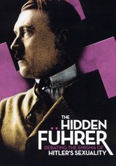 The Hidden Führer: Debating the Enigma of Hitler's Sexuality