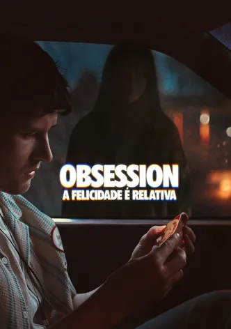 Obsession: A Felicidade é Relativa