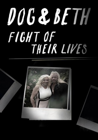 Dog & Beth: Fight of Their Lives