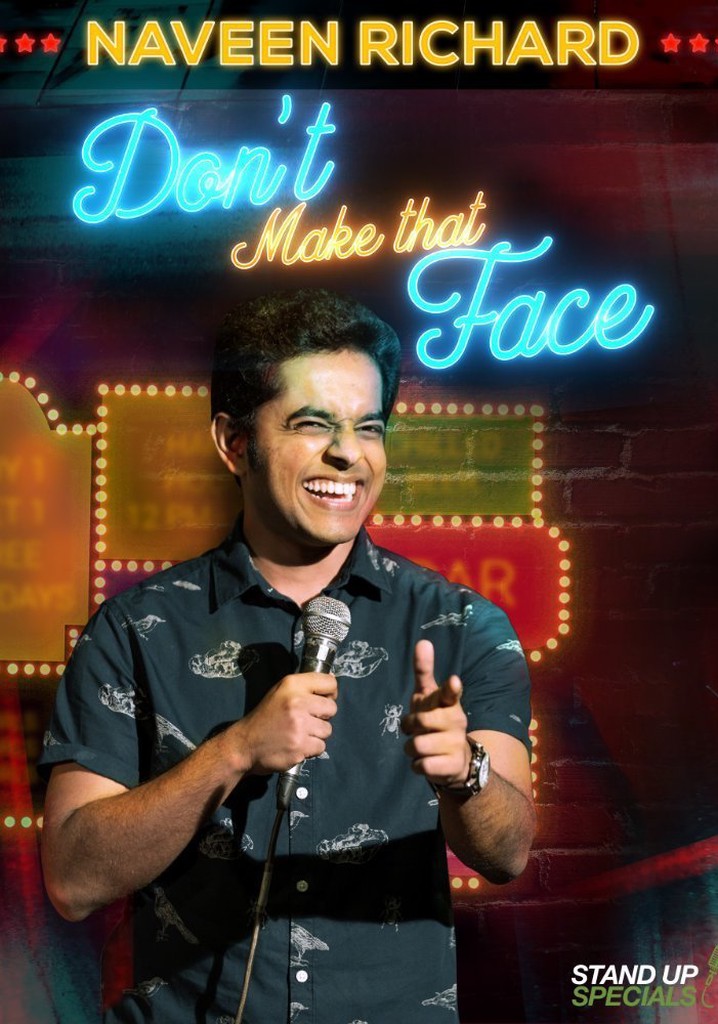 Naveen Richard: Don't Make That Face