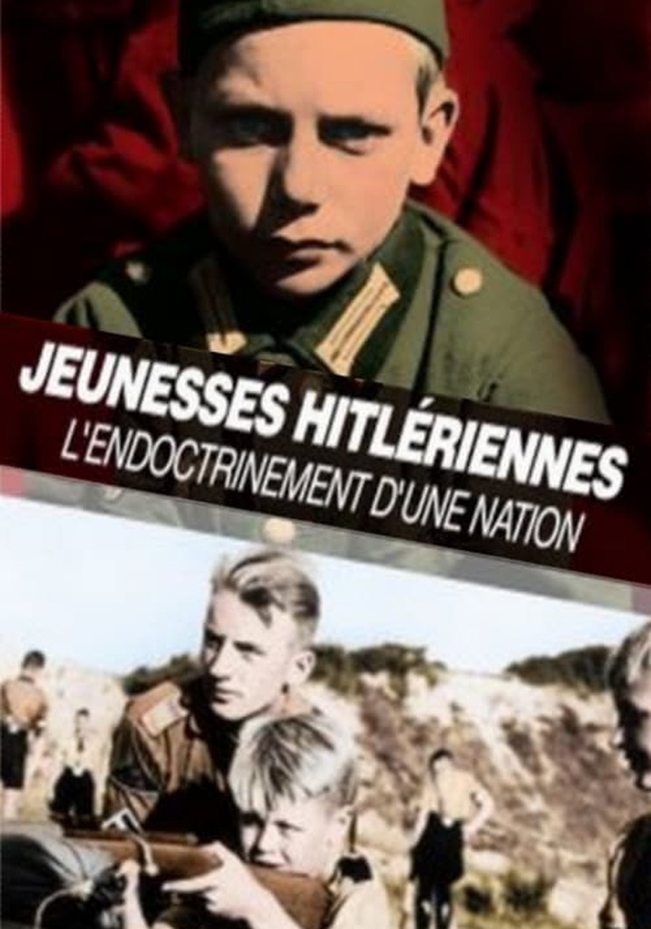 Jeunesses Hitlériennes : l'endoctrinement d'une nation