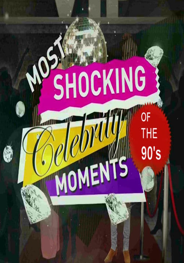 The 90s the Most Shocking Celebrity Moments