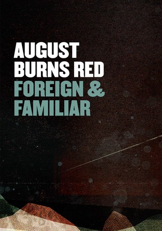 August Burns Red: Foreign & Familiar