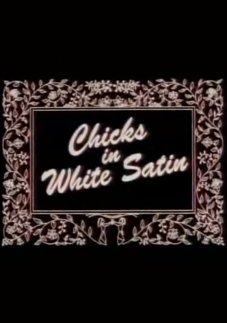 Chicks in White Satin
