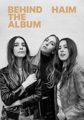 HAIM: Behind the Album