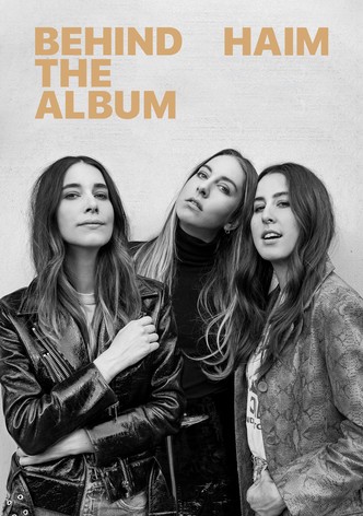 HAIM: Behind the Album