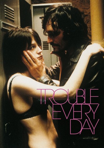Trouble Every Day